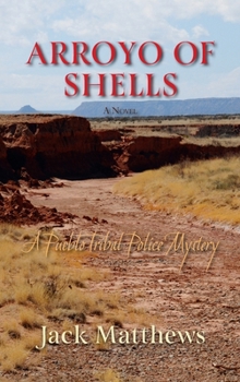 Hardcover Arroyo of Shells: A Pueblo Tribal Police Mystery Book