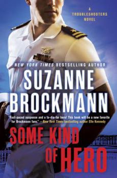 Hardcover Some Kind of Hero: A Troubleshooters Novel Book