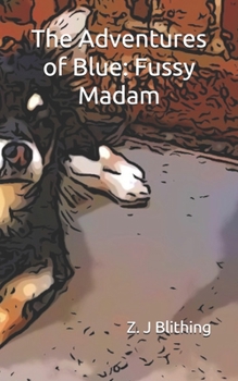Paperback The Adventures of Blue: Fussy Madam Book