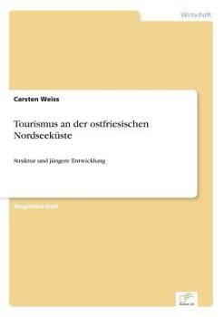 Paperback Tourismus an der ostfriesischen Nordseeküste: Struktur und jüngere Entwicklung [German] Book