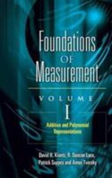 Foundations of Measurement Volume I: Additive and Polynomial Representations (Foundations of Measurement) - Book  of the Foundations of Measurement