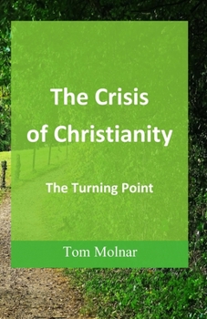 Paperback The Crisis of Christianity: The Turning Point Book