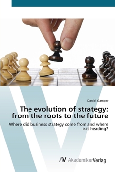 Paperback The evolution of strategy: from the roots to the future Book