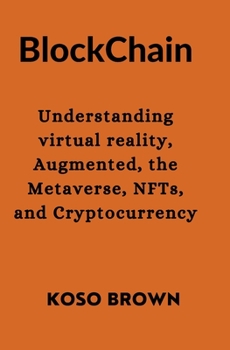 Paperback Blockchain: Understanding virtual reality, Augmented, the Metaverse, NFTs, and Cryptocurrency Book