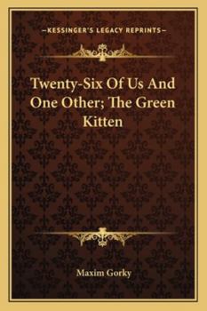 Twenty-Six Of Us And One Other; The Green Kitten