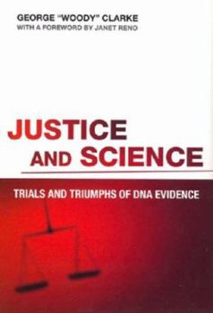 Hardcover Justice and Science: Trials and Triumphs of DNA Evidence Book