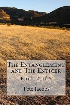 Paperback The Entanglement and The Enticer: Book 2 of 7 Book