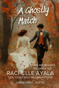 A Ghostly Match: A Pride and Prejudice Halloween Tale (Wit and Whimsy Pride and Prejudice Variations)