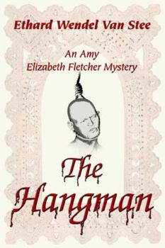 The Hangman: An Amy Elizabeth Fletcher Mystery
