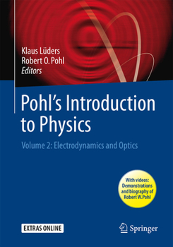 Hardcover Pohl's Introduction to Physics: Volume 2: Electrodynamics and Optics Book