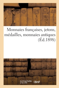 Paperback Monnaies Françaises, Jetons, Médailles, Monnaies Antiques [French] Book