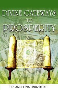 Paperback Divine Gateways to Prosperity: Onuzulike Book