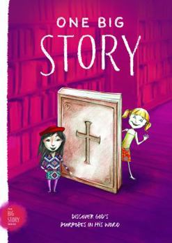 Paperback One Big Story: Discover God’s Purposes in His Word [Paperback] Book
