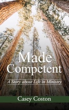 Hardcover Made Competent: A Story about Life in Ministry Book
