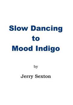 Hardcover Slow Dancing to Mood Indigo Book