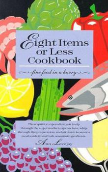 Paperback Eight Items or Less Cookbook: Fine Food in a Hurry Book