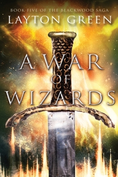 A War of Wizards - Book #5 of the Blackwood Saga