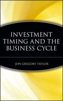 Investment Timing and the Business Cycle (Frontiers in Finance Series)
