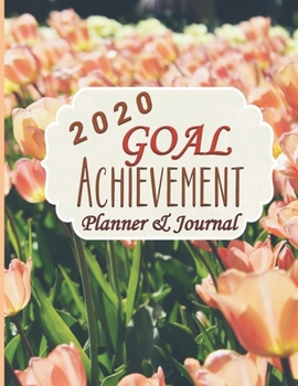 Paperback 2020 Goal Achievement Planner & Journal: January 1, 2020 to Dec 31, 2020, Goal Checklist, Monthly Planner, Weekly Planner, Goal Planner, Monthly Goal Book