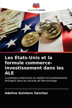 Paperback Les États-Unis et la formule commerce-investissement dans les ALE [French] Book