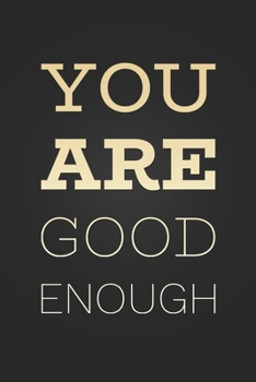 Paperback You Are Good Enough: Inspirational Quote Notebook Blank Lined Journal Black and Gold Motivational Birthday Gift Notepad Coworker Gift Book