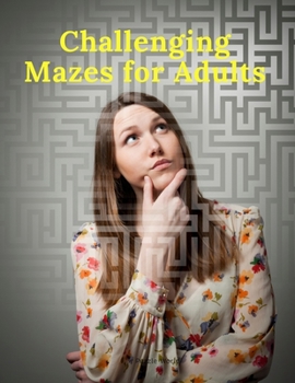 Paperback Challenging Mazes for Adults Book