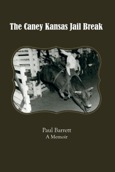 Paperback The Caney Kansas Jail Break: A Memoir Volume 1 Book