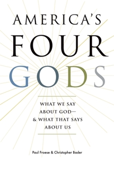 Hardcover America's Four Gods: What We Say about God--& What That Says about Us Book