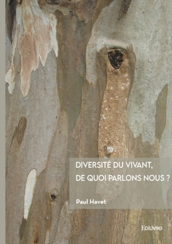 Paperback Diversité du vivant, de quoi parlons nous ? [French] Book
