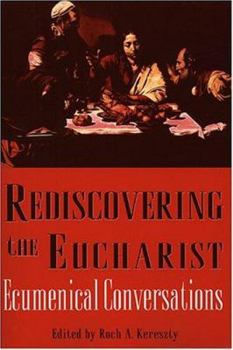 Paperback Rediscovering the Eucharist: Ecumenical Conversations Book