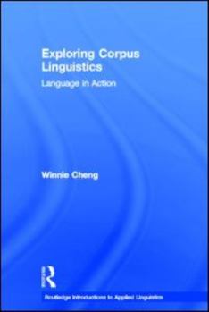 Hardcover Exploring Corpus Linguistics: Language in Action Book