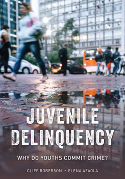 Paperback Juvenile Delinquency: Why Do Youths Commit Crime? Book
