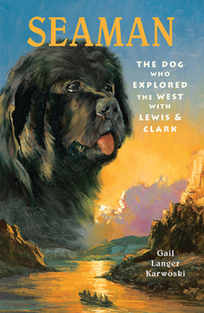 Paperback Seaman: The Dog Who Explored the West with Lewis & Clark Book