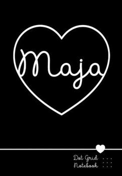 Paperback Maja Dot Grid Notebook: Punktraster Notizbuch Herz mit Namen 100 Seiten Personalized Black Heart Name Journal Book