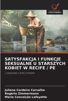 Satysfakcja I Funkcje Seksualne U Starszych Kobiet W Recife / Pe (Polish Edition)