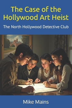 Paperback The North Hollywood Detective Club in The Case of the Hollywood Art Heist Book