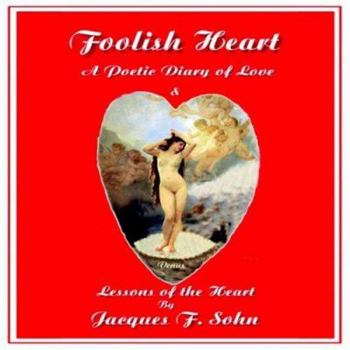 Paperback Foolish Heart: A Poetic Diary of Love Book