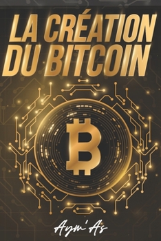 Paperback La création du Bitcoin [French] Book