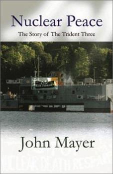 Hardcover Nuclear Peace: The Story of the Trident Three Book