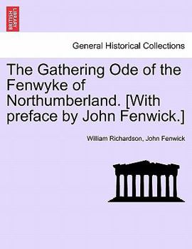 Paperback The Gathering Ode of the Fenwyke of Northumberland. [With Preface by John Fenwick.] Book