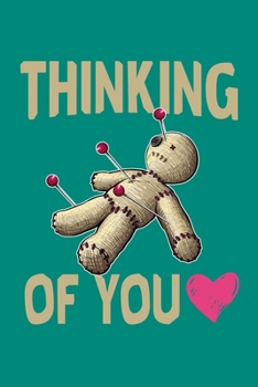 Thinking Of You: Voodoo Journal, Voodoo Doll Notebook, Spooky Witchy Gifts, Birthday Present for Witch Mardi Gras Halloween Lover