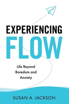 Paperback Experiencing Flow: Life Beyond Boredom and Anxiety Book