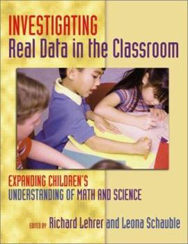 Paperback Investigating Real Data in the Classroom: Expanding Children's Understanding of Math and Science Book