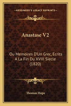 Paperback Anastase V2: Ou Memoires D'Un Grec, Ecrits A La Fin Du XVIII Siecle (1820) [French] Book