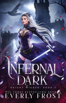Infernal Dark - Book #3 of the Bright Wicked