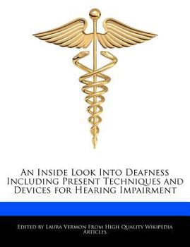 Paperback An Inside Look Into Deafness Including Present Techniques and Devices for Hearing Impairment Book