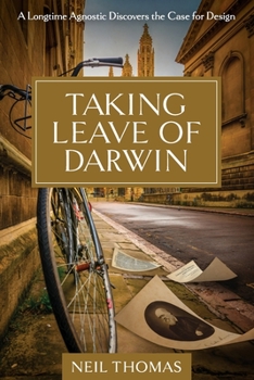 Paperback Taking Leave of Darwin: A Longtime Agnostic Discovers the Case for Design Book