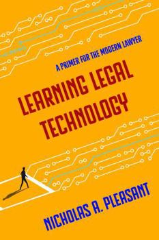 Paperback Learning Legal Technology: A Primer for the Modern Lawyer Book