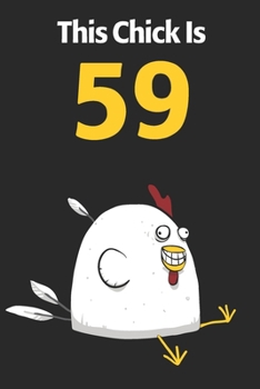This Chick Is 59: Cute 59th Birthday 122 Page Diary Journal Notebook Planner Gift For Chicken Lovers