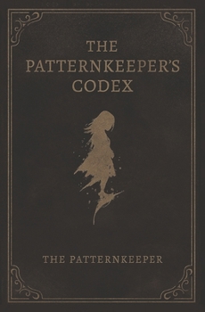 Paperback The Patternkeeper's Codex Book